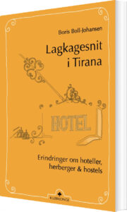 Lagkagesnit I Tirana - Boris Boll-johansen - Bog