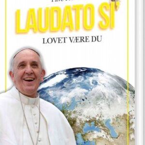 Laudato Si - Lovet Være Du - Pave Frans - Bog
