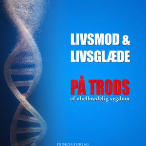 Livsmod & Livsglæde - PÅ TRODS
