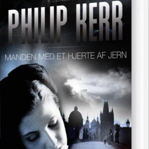 Manden Med Et Hjerte Af Jern - Philip Kerr - Bog