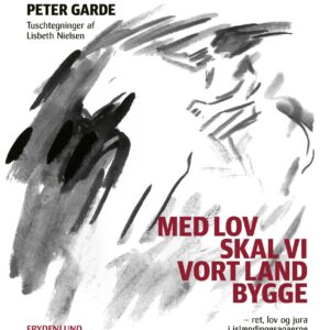 Med Lov Skal Vi Vort Land Bygge - Peter Garde - Bog
