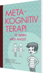 Metakognitiv Terapi - Til Børn Med Angst - Marie Louise Reinholdt-dunne - Bog