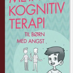 Metakognitiv Terapi - Til Børn Med Angst - Marie Louise Reinholdt-dunne - Bog