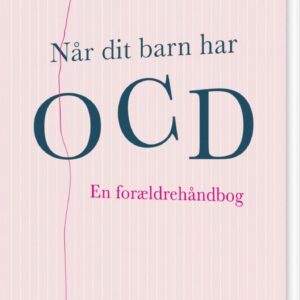 Når Dit Barn Har Ocd - Marie Louise Reinholdt-dunne - Bog