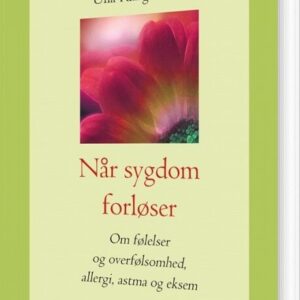 Når Sygdom Forløser - Ulla Rung Weeke - Bog