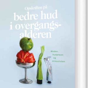 Opskriften På Bedre Hud I Overgangsalderen - Anette Kristine Poulsen - Bog