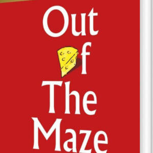 Out Of The Maze: A Story About The Power Of Belief - Spencer Johnson - English Book - Vermilion
