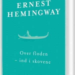 Over Floden - Ind I Skovene - Ernest Hemingway - Bog - Lindhardt Og Ringhof