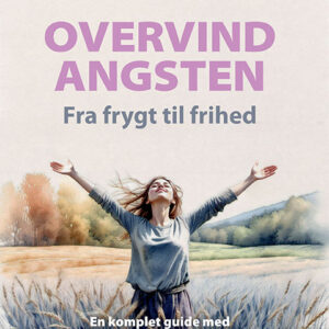 Overvind Angsten - Fra frygt til frihed