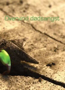 Overvind Dødsangst - Bekæmp din angst for døden