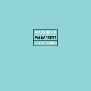Palimpsest Over Et århundrede - Klaus Høeck - Bog