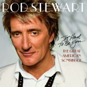 Rod Stewart - Great American Songbook 1