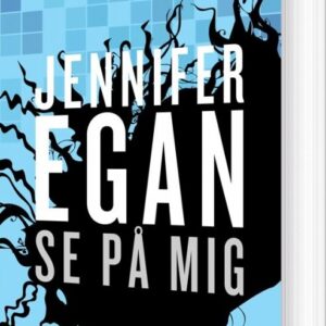 Se På Mig - Jennifer Egan - Bog