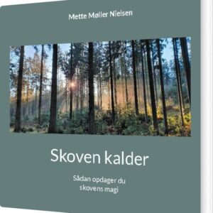 Skoven Kalder - Mette Møller Nielsen - Bog