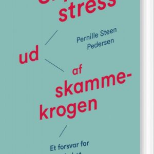Slip Stress Ud Af Skammekrogen - Pernille Steen Pedersen - Bog