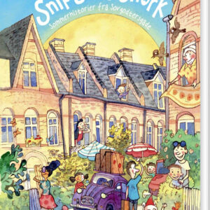 Snip Snap Snork - Sommerhistorier Fra Sovgodtersgade - Thomas Skov - Bog