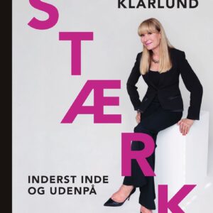 Stærk - Bente Klarlund Pedersen - Bog - Gyldendal
