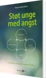 Støt Unge Med Angst - Malene Klindt Bohni - Bog
