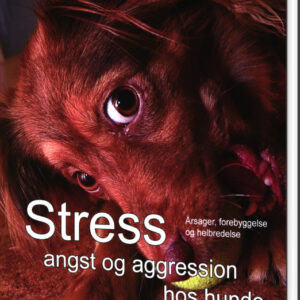 Stress, Angst Og Aggression Hos Hunde - Anders Hallgren - Bog