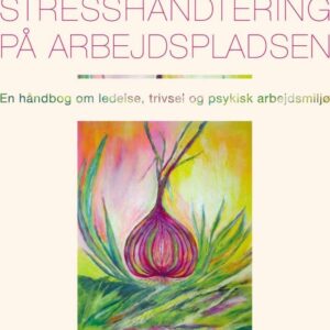 Stresshåndtering På Arbejdspladsen - Marianne Boje Andersen - Bog