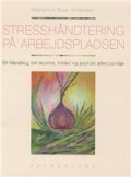 Stresshåndtering På Arbejdspladsen - Marianne Boje Andersen - Bog