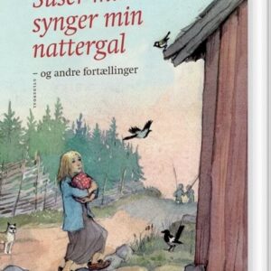 Suser Min Lind, Synger Min Nattergal Og Andre Fortællinger - Astrid Lindgren - Bog
