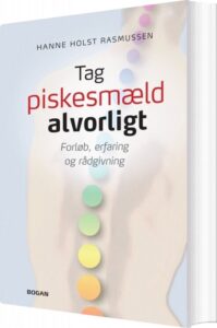 Tag Piskesmæld Alvorligt - Hanne Holst Rasmussen - Bog