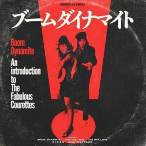 The Courettes - Boom! Dynamite - Vinyl Lp