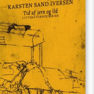 Tid Af Jern Og Ild - Karsten Sand Iversen - Bog