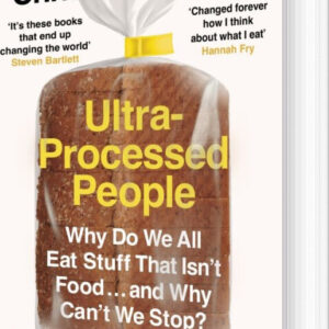 Ultra-processed People: Why Do We All Eat Stuff That Isn't Food ... And Why Can't We Stop? - Chris Van Tulleken - English Book