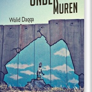 Under Muren - Walid Daqqa - Bog