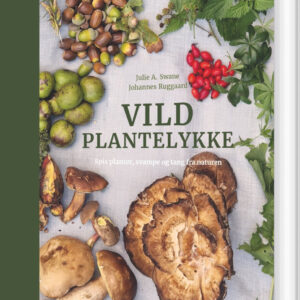 Vild Plantelykke - Julie A. Swane - Bog