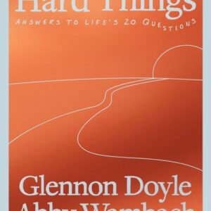 We Can Do Hard Things: Answers To Life's 20 Questions - Glennon Doyle - English Book