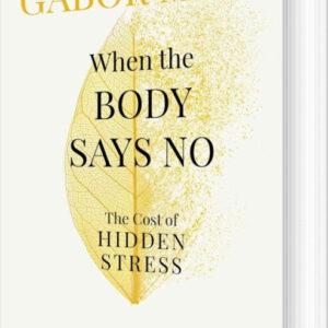 When The Body Says No - Gabor Maté - English Book