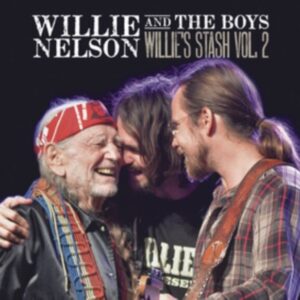 Willie Nelson - Willie And The Boys: Willies Stash Vol. 2
