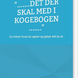 ".......det Dér Skal Med I Kogebogen ......." - Marianne Sarpemyr Hou - Bog