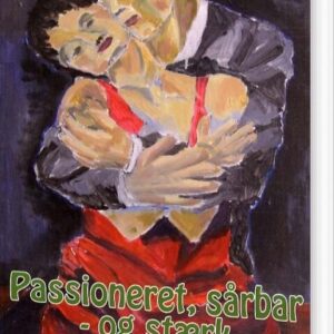 'passioneret, Sårbar - Og Stærk' - Hanne Prien - Bog